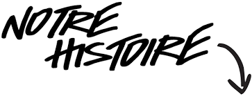 Histoire 1 Notre histoire